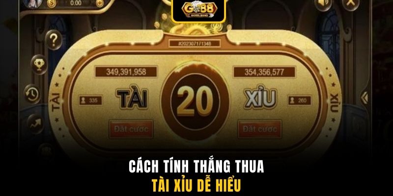 Cách tính thắng thua tài xỉu dễ hiểu