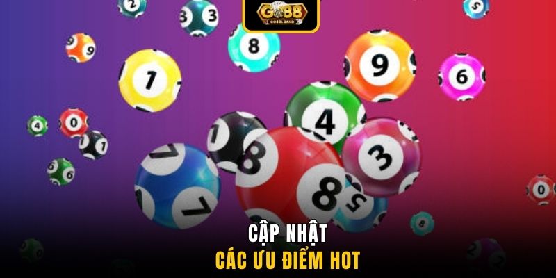 Cập nhật các ưu điểm hot