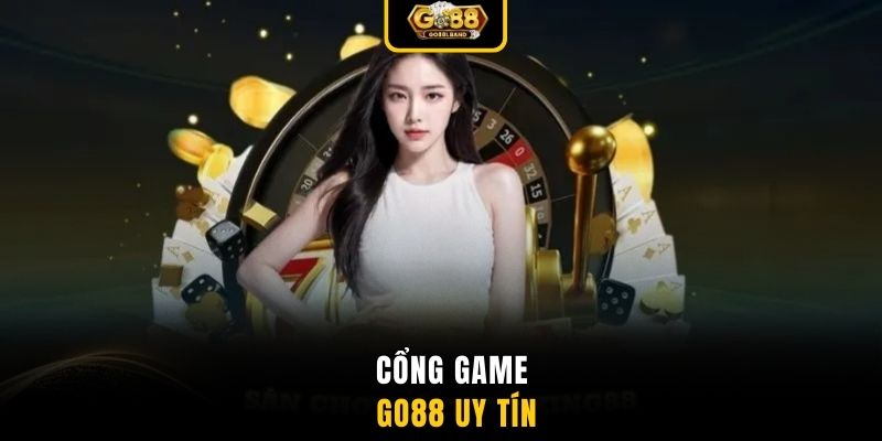 Cổng game GO88 uy tín
