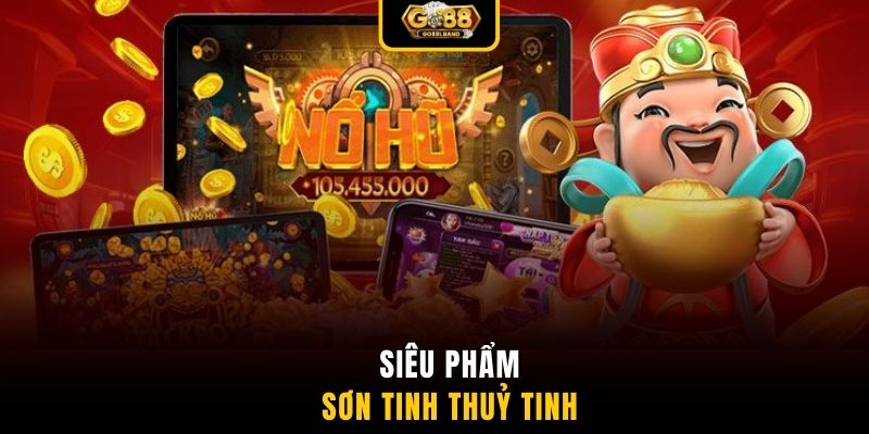 Siêu phẩm Sơn Tinh Thuỷ Tinh