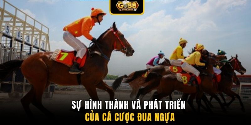 Sự hình thành và phát triển của cá cược đua ngựa