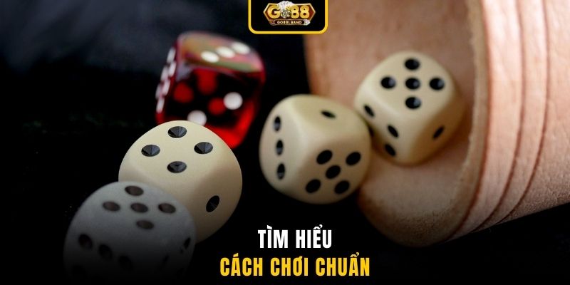 Tìm hiểu cách chơi chuẩn