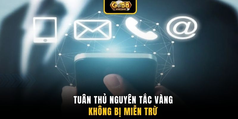 Tuân thủ nguyên tắc vàng không bị miễn trừ