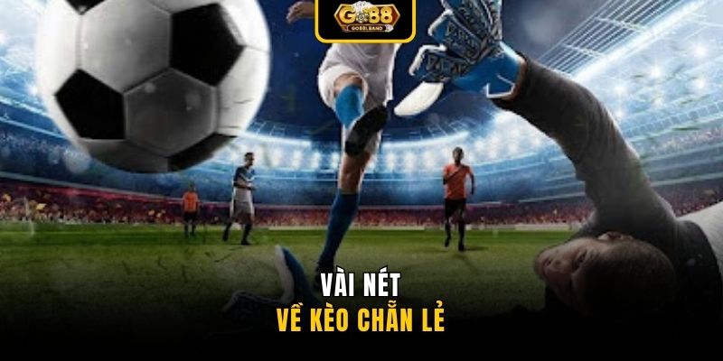 Vài nét về kèo chẵn lẻ